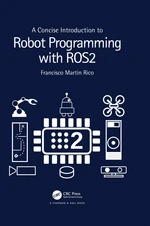 A Concise Introduction to Robot Programming with ROS2