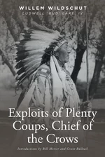 Exploits of Plenty Coups, Chief of the Crows