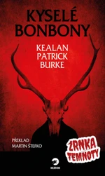 Kyselé bonbony - Zrnka temnoty 7 - Kealan Patrick Burke