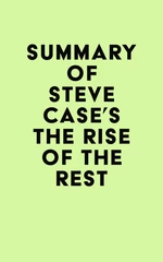 Summary of Steve Case's The Rise of the Rest
