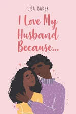 I Love My Husband Because...