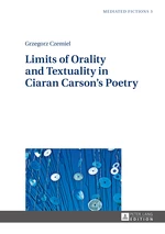 Limits of Orality and Textuality in Ciaran Carsons Poetry