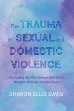 The Trauma of Sexual and Domestic Violence