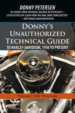 DonnyâS Unauthorized Technical Guide to Harley-Davidson, 1936 to Present