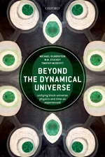 Beyond the Dynamical Universe