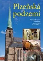Plzeňská podzemí - František Hykeš, Anna Peřinová, Štěpánka Pflegerová, Pavel Stelzer