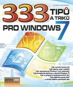 333 tipů a triků pro Windows 7 - Ing. Karel Klatovský