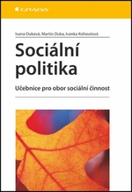 Sociální politika - Ivana Duková, Martin Duka, Ivanka Kohoutová