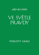 Ve světle Pravdy - Poselství Grálu II - Abd-ru-shin