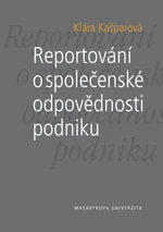 Reportování o společenské odpovědnosti podniku - Klára Kašparová - e-kniha