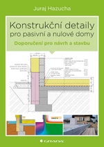 Konstrukční detaily pro pasivní a nulové domy, Hazucha Juraj