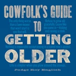 Cowfolk's Guide to Getting Older