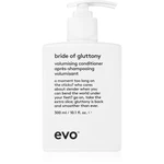 EVO Volume Bride of Gluttony objemový kondicionér pro jemné vlasy 300 ml