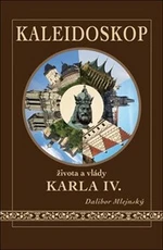 Kaleidoskop života a vlády Karla IV. - Dalibor Mlejnský