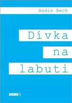 Dívka na labuti - Andie Bech