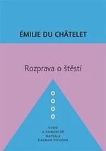 Rozprava o štěstí - Émilie Du Châtelet