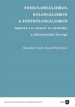 Prekolonialismus, kolonialismus, postkolonialismus - Stanislav Tumis, Hanuš Nykl
