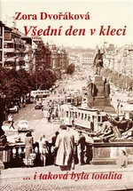 Všední den v kleci - Zora Dvořáková