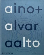 Aino + Alvar Aalto: A Life Together - Heikki Aalto-Alanen