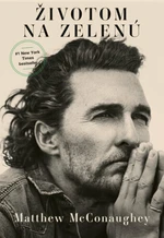 Životom na zelenú - Matthew McConaughey