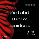 Poslední stanice Hamburk - Martin Vopěnka - audiokniha