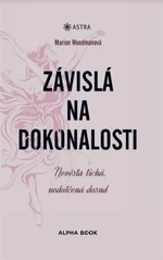 Závislá na dokonalosti - Marion Woodmanová