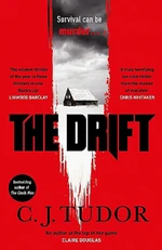 The Drift - C. J. Tudor