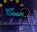 Not Tonight EU Steam CD Key