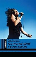 Na divoké jízdě s Janis Joplin - Peggy Casertová, Maggie Falconová