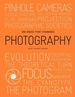 100 Ideas That Changed Photography - Mary Warner Marien
