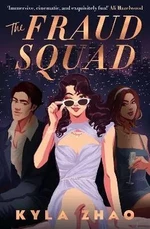 The Fraud Squad: The most dazzling and glamorous debut of 2023! (Defekt) - Kyla Zhao