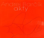 Andrej Barčík Akty - Radoslav Matuštík