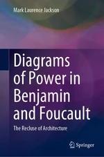 Diagrams of Power in Benjamin and Foucault