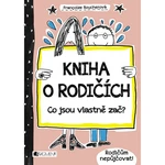Fragment Kniha o rodičích Co jsou vlastně zač ?
