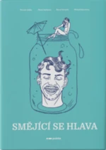 Smějící se hlava - Wažik Marian, Marcel Wünscht, Marek Wydareny, Michael Wyvraceny, Miroslav Wolba