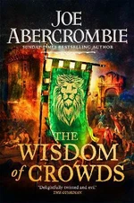 The Wisdom of Crowds : The Riotous Conclusion to The Age of Madness - Joe Abercrombie