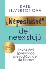 „Neposlušné“ deti neexistujú - Kate Silverton