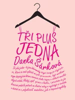 Tři plus jedna - Danka Šárková - e-kniha