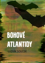 Bohové Atlantidy - Ludvík Souček - e-kniha