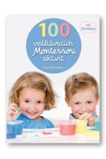 100 vzdělávacích Montessori aktivit Éve Herrmann - Eve Hermann