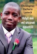 Když mě mí otcové opustili - Christopher Zacharia Lameck