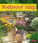 Květinové oázy - Karen Meier-Elbert, Hella Henckel