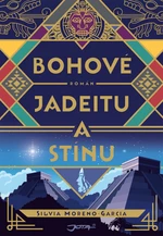 Bohové jadeitu a stínu - Silvia Moreno-Garciová - e-kniha
