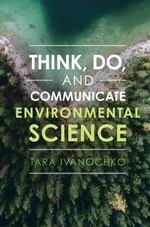 Think, Do, and Communicate Environmental Science