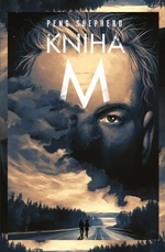 Kniha M - Peng Shepherd
