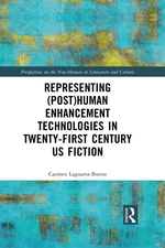 Representing (Post)Human Enhancement Technologies in Twenty-First Century US Fiction
