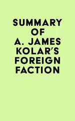 Summary of A. James Kolar's Foreign Faction