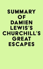 Summary of Damien Lewis's Churchill's Great Escapes