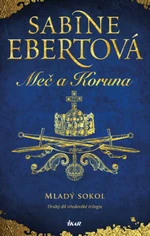 Meč a Koruna: Mladý sokol (Defekt) - Sabine Ebertová