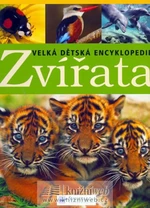 Zvířata Velká dětská encyklopedie - Karen McGheeová, George McKay